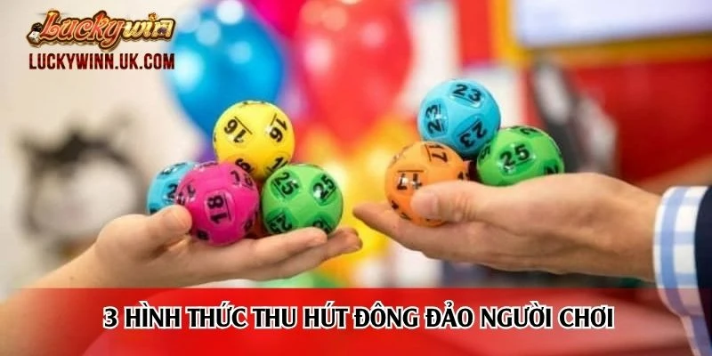 3 hình thức thu hút đông đảo người chơi