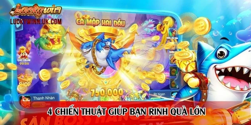 4 chiến thuật giúp bạn rinh quà lớn