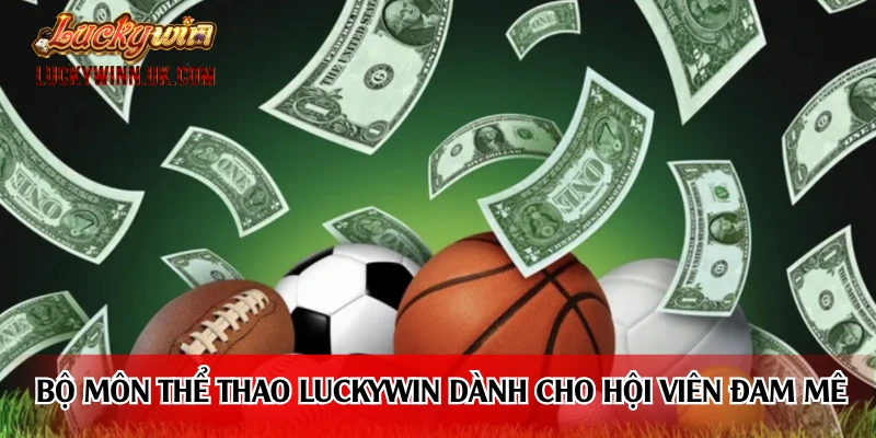 Bộ môn thể thao Luckywin danh riêng cho hội viên đam mê
