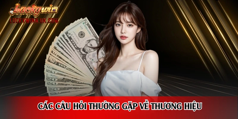 Các câu hỏi thường gặp về thương hiệu