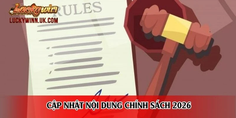 Cập nhật nội dung chính sách 2026