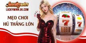 Mẹo Chơi Hũ Thắng Lớn - Chiến Lược Tối Ưu Cơ Hội Nhận Thưởng