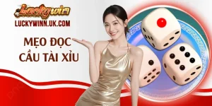 Mẹo Đọc Cầu Tài Xỉu Hiệu Quả - Bí Quyết Từ Chuyên Gia 2026