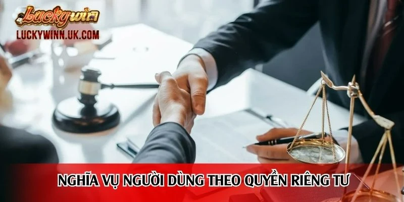 Nghĩa vụ người dùng theo quyền riêng tư