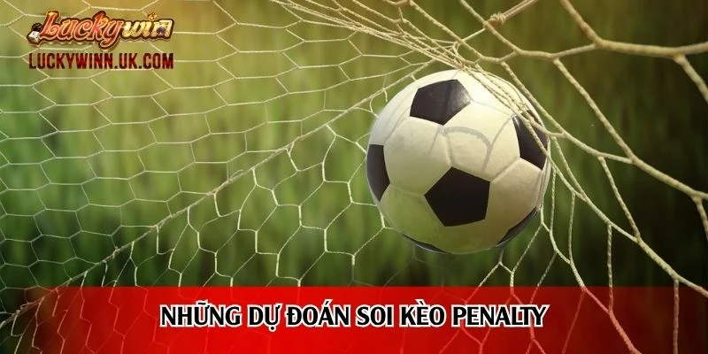 Những dự đoán soi kèo penalty 