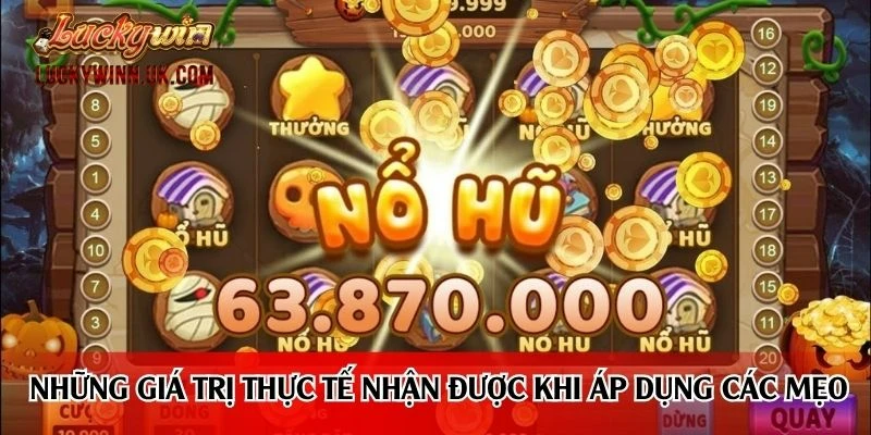 Những giá trị thực tế nhận được khi áp dụng các mẹo