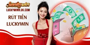Rút Tiền Luckywin - Hướng Dẫn Chi Tiết Các Bước Nhanh 2026