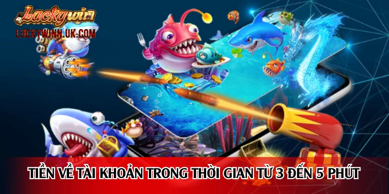 Tiền về tài khoản trong thời gian từ 3 đến 5 phút nhanh chóng